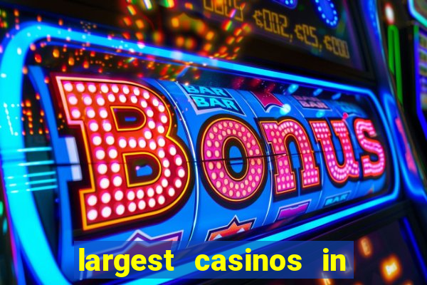 largest casinos in the usa