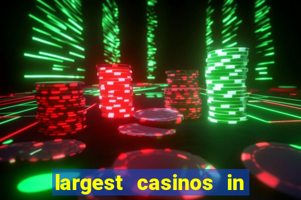 largest casinos in the usa