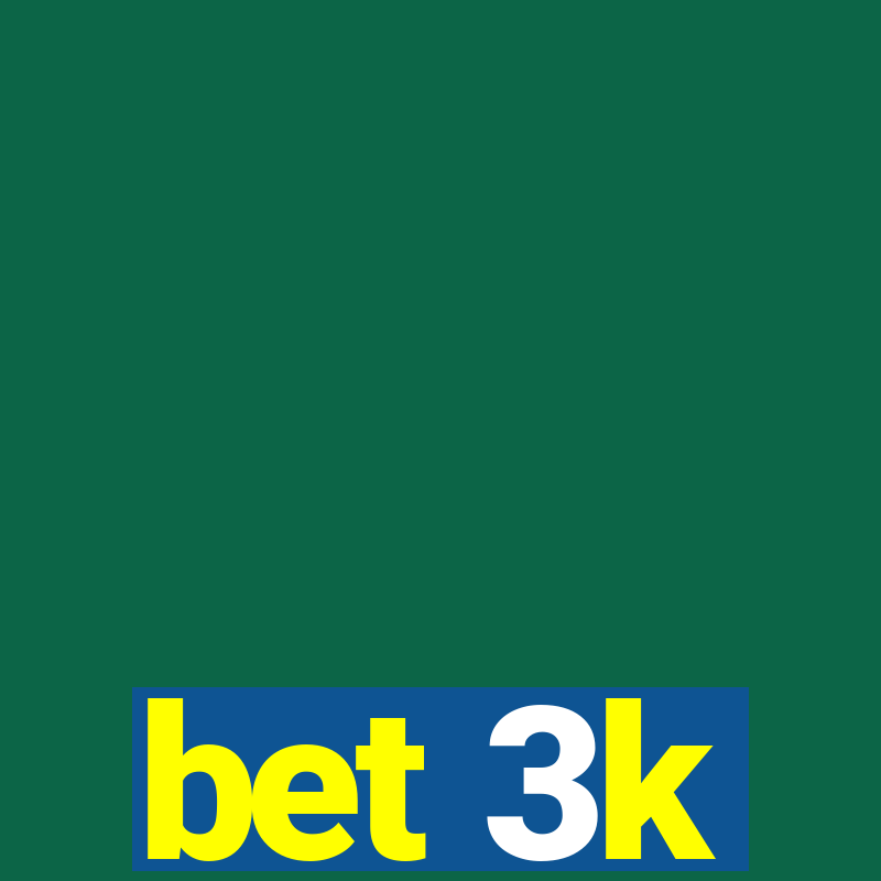 bet 3k