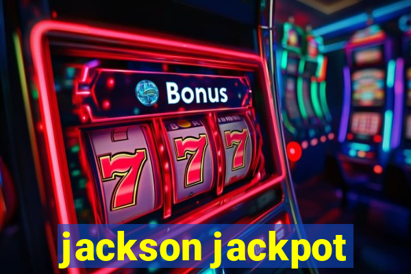 jackson jackpot