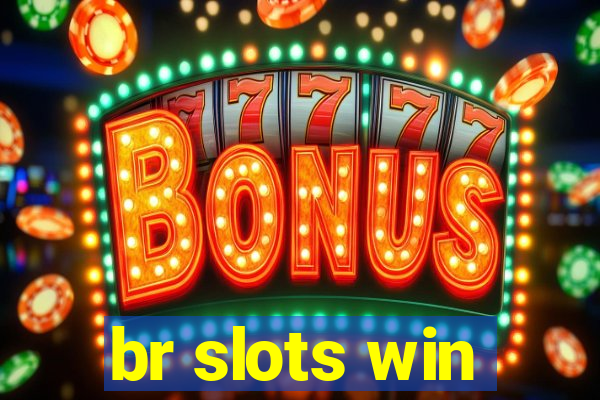 br slots win