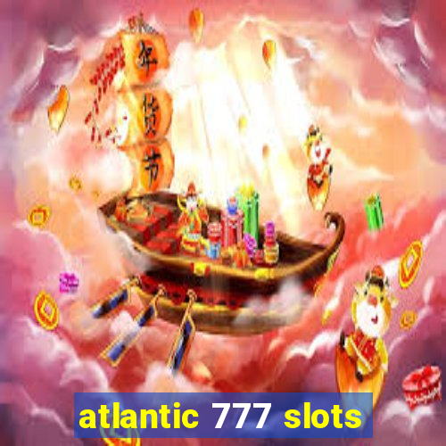 atlantic 777 slots