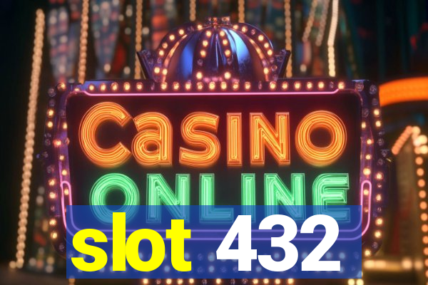 slot 432