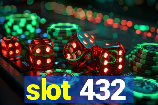 slot 432