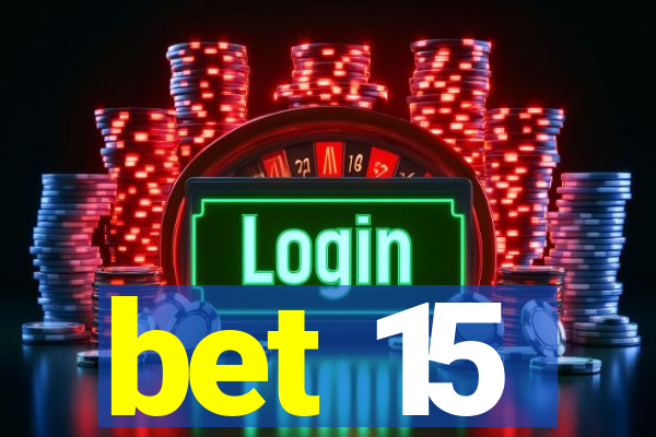 bet 15