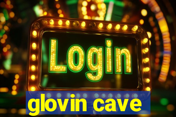 glovin cave