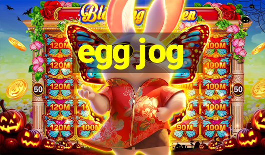 egg jog