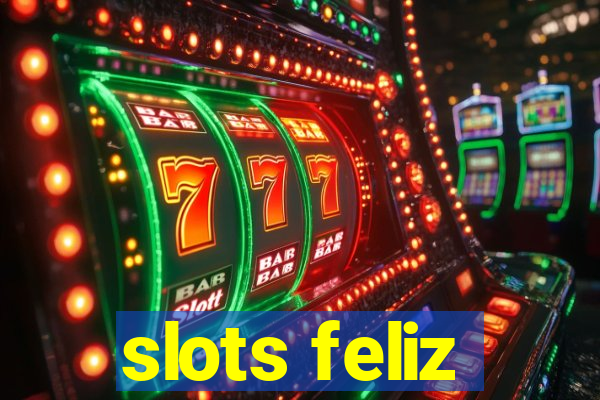 slots feliz