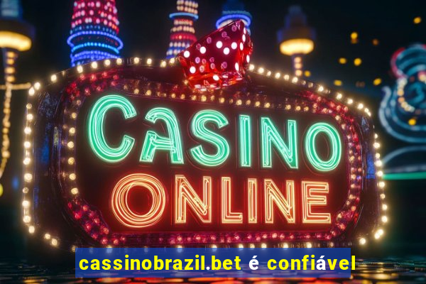 cassinobrazil.bet é confiável