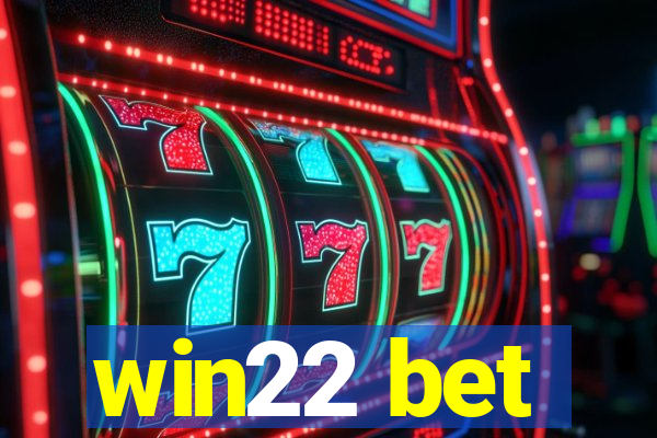 win22 bet