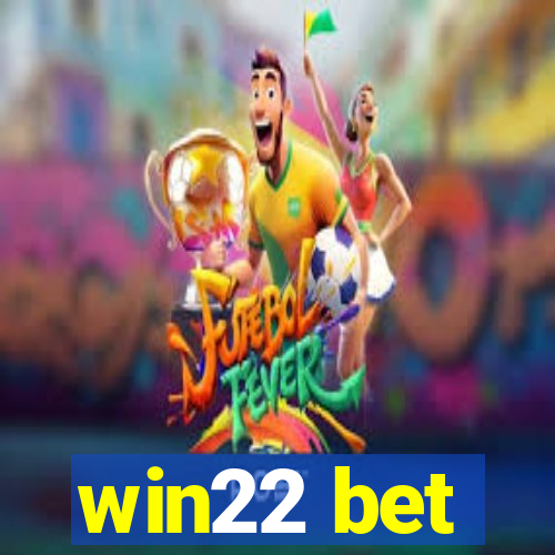 win22 bet