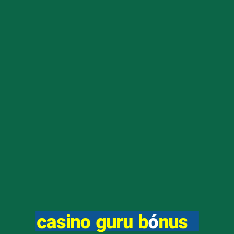 casino guru bónus