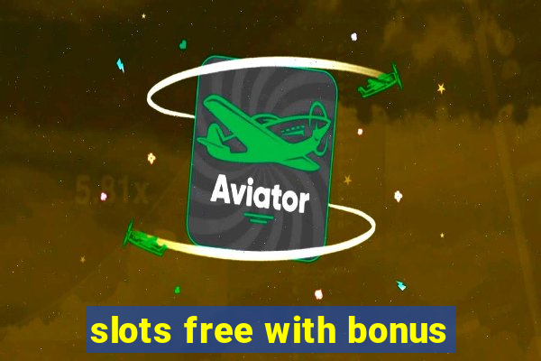 slots free with bonus