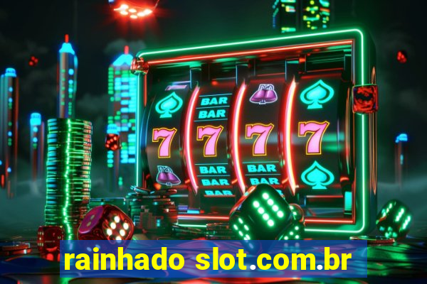 rainhado slot.com.br