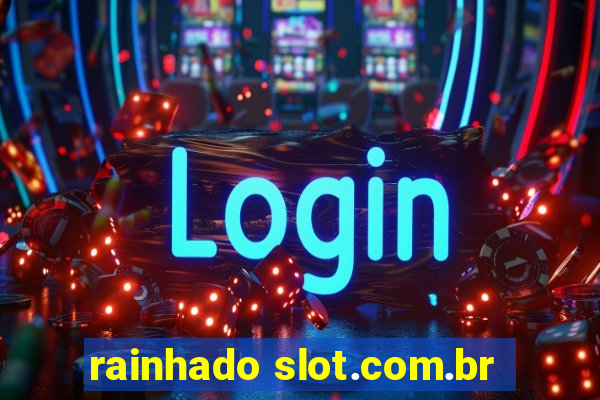 rainhado slot.com.br