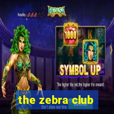 the zebra club