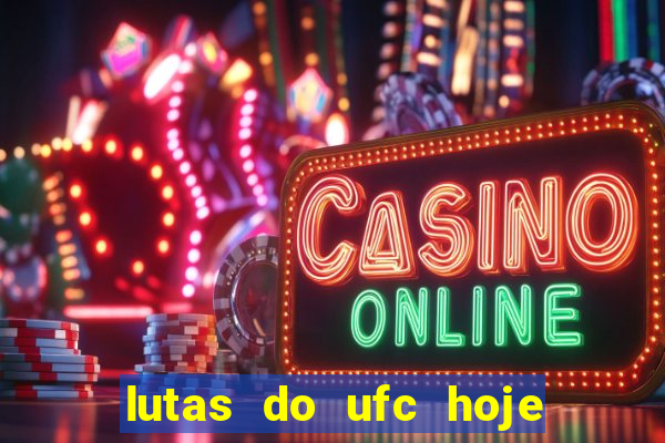 lutas do ufc hoje ao vivo