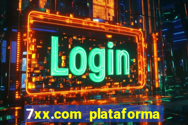 7xx.com plataforma de jogos