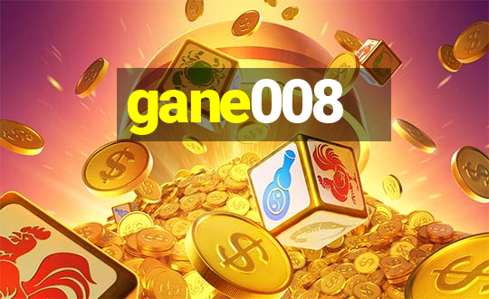 gane008