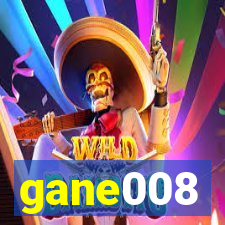 gane008