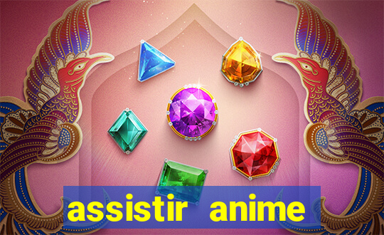 assistir anime online dublado