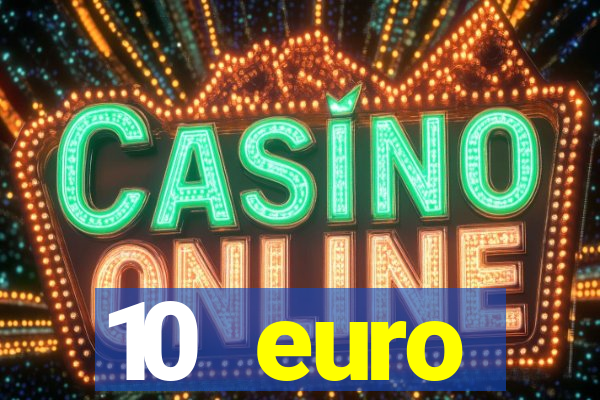 10 euro startguthaben online casino