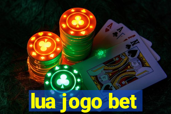 lua jogo bet