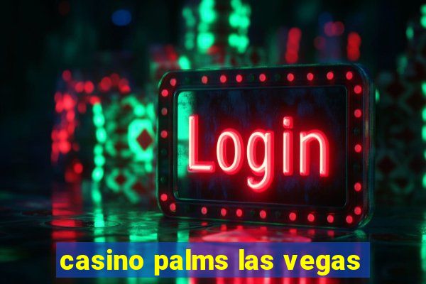 casino palms las vegas