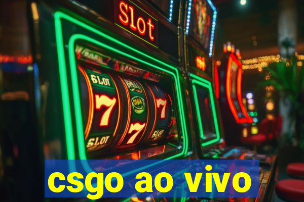 csgo ao vivo