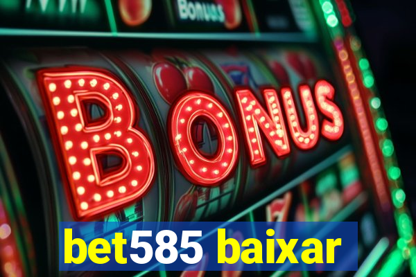 bet585 baixar