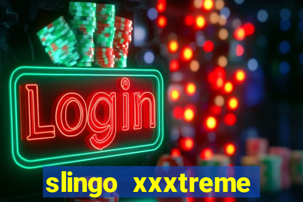 slingo xxxtreme slot game