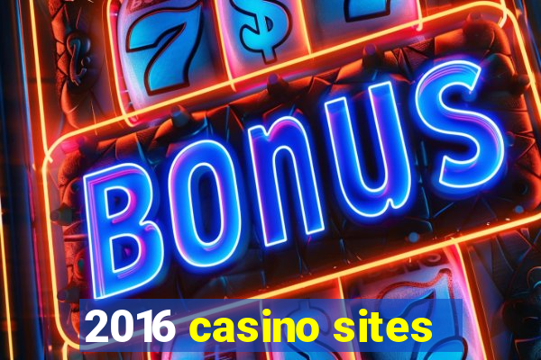 2016 casino sites