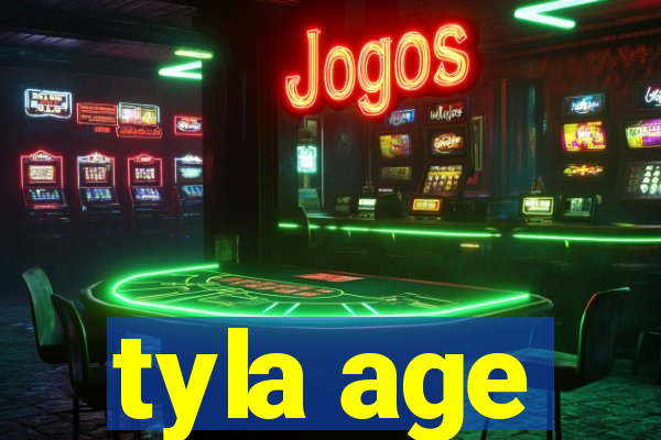 tyla age