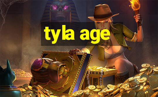 tyla age