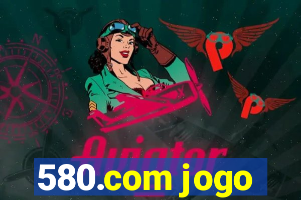 580.com jogo