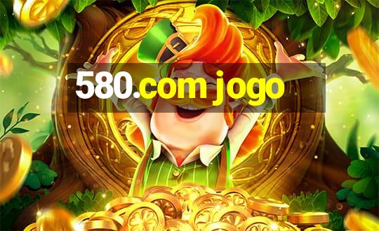 580.com jogo