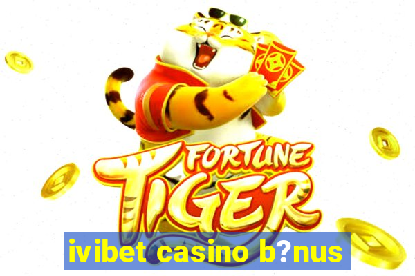 ivibet casino b?nus