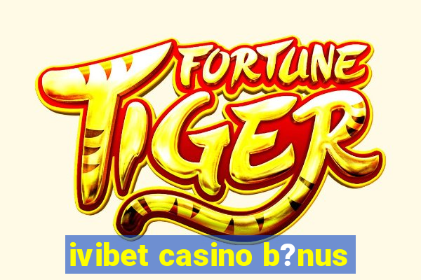 ivibet casino b?nus