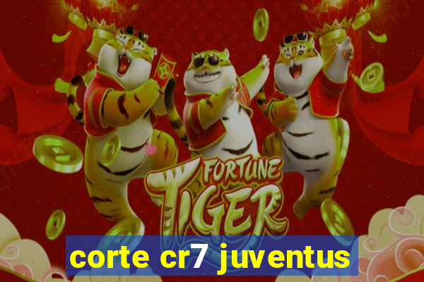 corte cr7 juventus