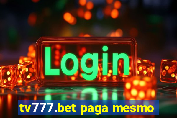 tv777.bet paga mesmo