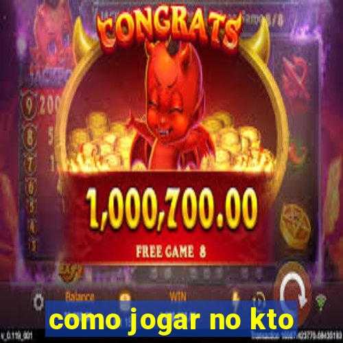 como jogar no kto