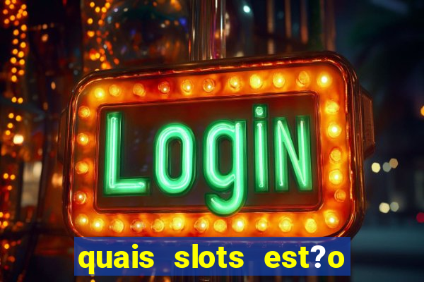 quais slots est?o pagando agora