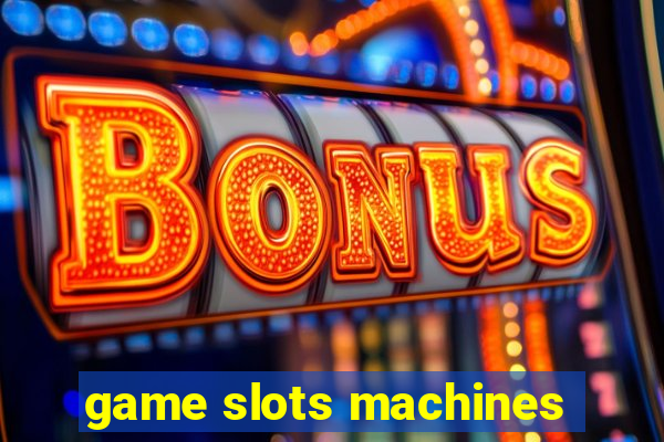 game slots machines