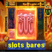 slots bares