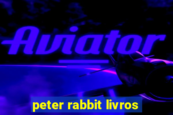 peter rabbit livros