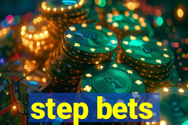 step bets