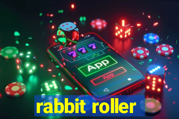 rabbit roller