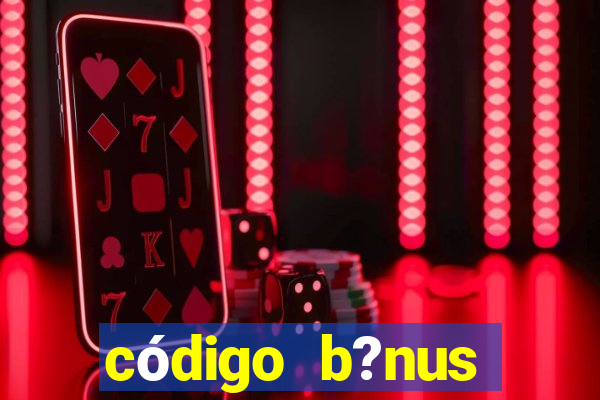 código b?nus bet365 primeiro depósito