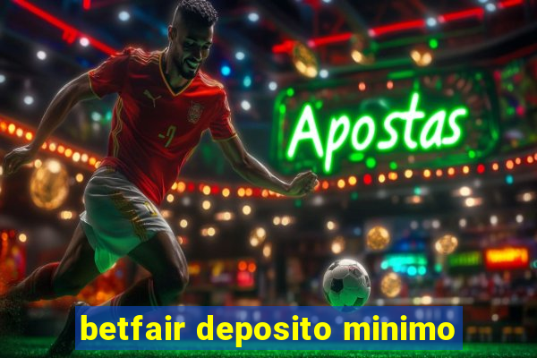 betfair deposito minimo