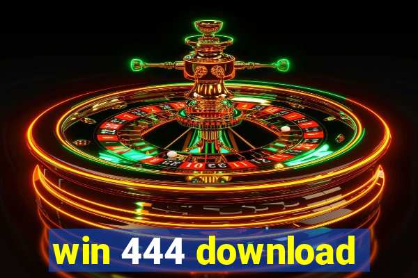 win 444 download